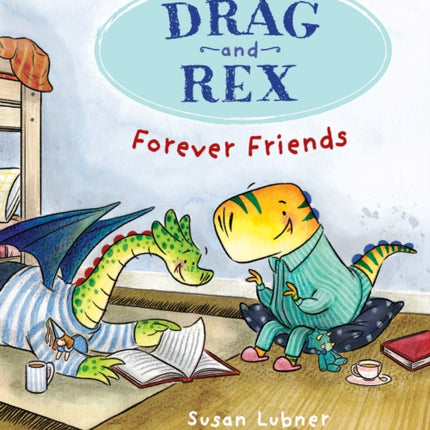 Drag and Rex 1 Forever Friends