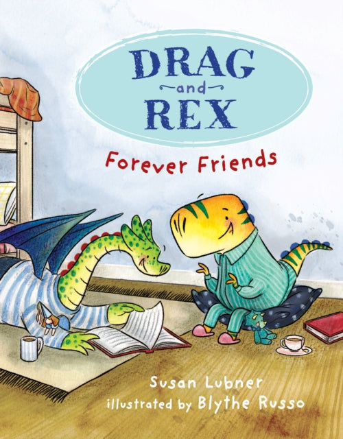 Drag and Rex 1 Forever Friends