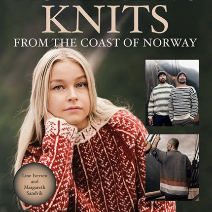 Fishermen's Knits from the Coast of Norway: A History of a Life at Sea and Over 20 New Designs Inspired by Traditional Scandinavian Patterns