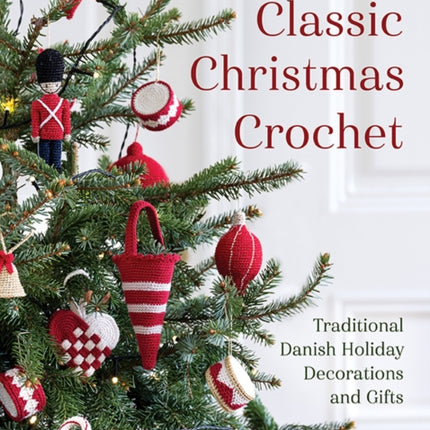 Classic Christmas Crochet: Traditional Danish