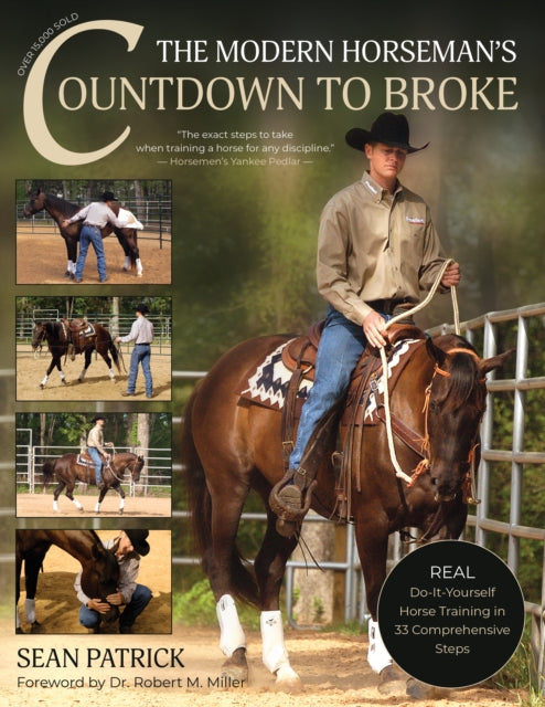 The Modern Horseman's Countdown to Broke: Real Do-It-Yourself Horse Training in 33 Comprehensive Lessons (New Edition)