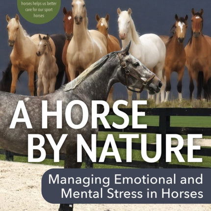 A Horse by Nature: Emotional and Mental Stress Management for Horses