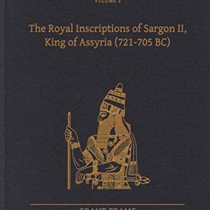 The Royal Inscriptions of Sargon II, King of Assyria (721–705 BC)