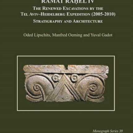 Ramat Raḥel VI: The Renewed Excavations by the Tel Aviv–Heidelberg Expedition (2005–2010). The Babylonian-Persian Pit