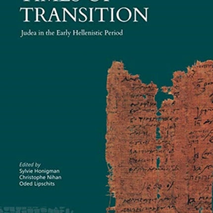 Times of Transition: Judea in the Early Hellenistic Period