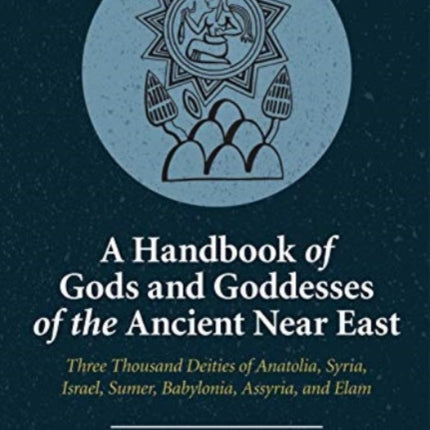 A Handbook of Gods and Goddesses of the Ancient