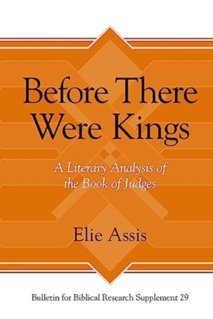 Before There Were Kings: A Literary Analysis of the Book of Judges