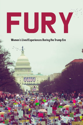 Fury: Women's Lived Experiences During the Trump Era