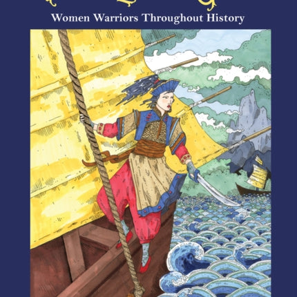 Fight Like a Girl: Women Warriors Throughout History