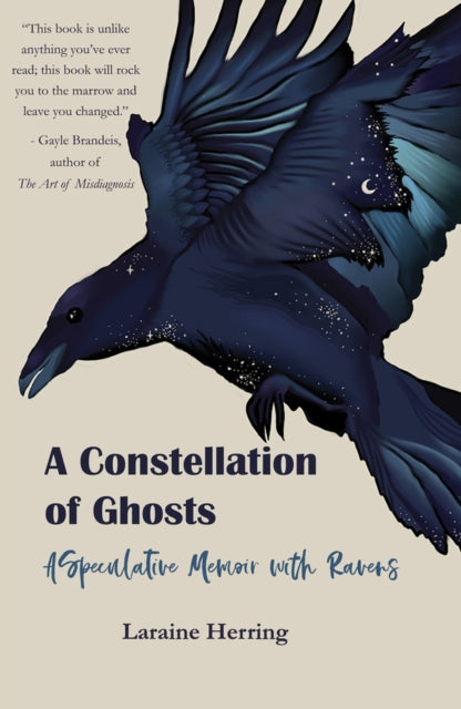 A Constellation of Ghosts: A Speculative Memoir with Ravens