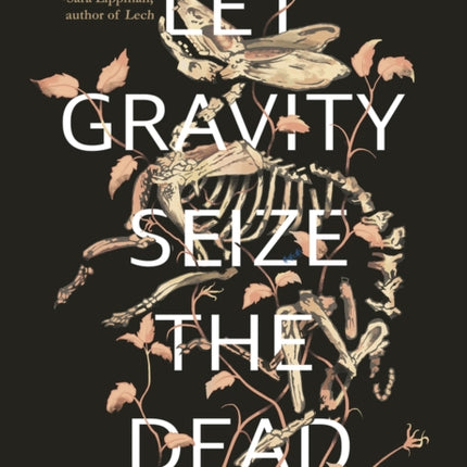 Let Gravity Seize the Dead