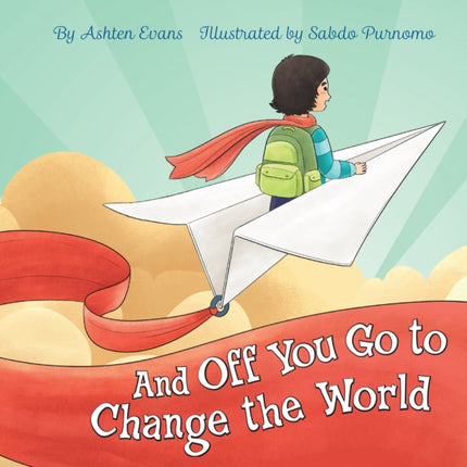 And Off You Go To Change The World: A Preschool