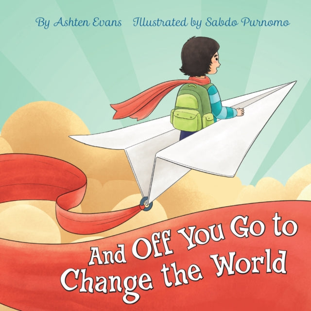And Off You Go To Change The World: A Preschool