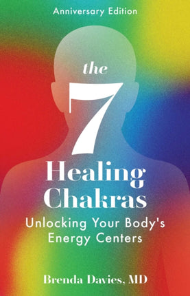 The 7 Healing Chakras: Unlocking Your Body's
