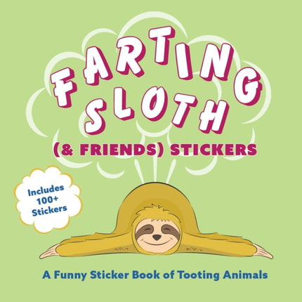 Farting Sloth (& Friends) Stickers: A Funny Sticker Book of Tooting Animals