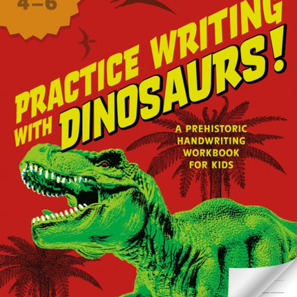 Practice Writing With Dinosaurs!: A Prehistoric Handwriting Workbook for Kids