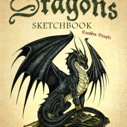 Drawing Dragons Sketchbook: An Artist's Notebook for Creating and Illustrating Your Own Dragon Art