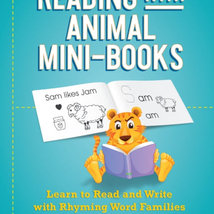 Reading With Animal Mini-books: Learn to Read and Write with Rhyming Word Families