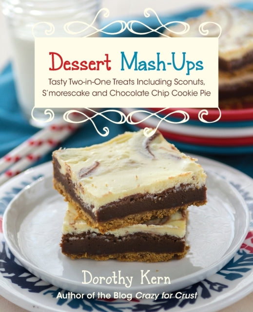 Dessert Mash-ups: Tasty Two-in-One Treats