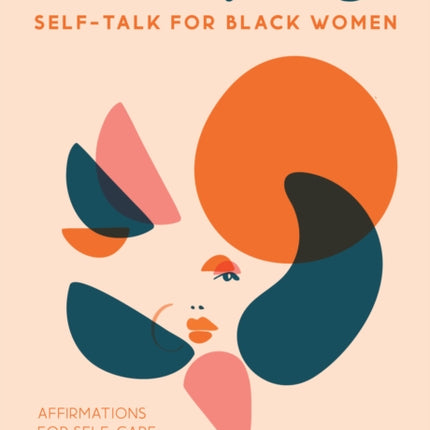 I Own My Magic: Self-talk For Black Women: Affirmations for Self-Care and Empowerment