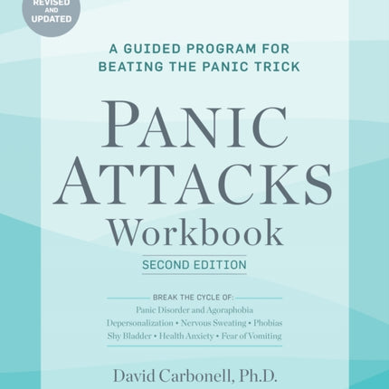 Panic Attacks Workbook: Second Edition: A Guided Program for Beating the Panic Trick: Fully Revised and Updated