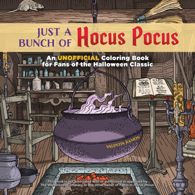 Just A Bunch Of Hocus Pocus: An Unofficial Coloring Book for Fans of the Halloween Classic