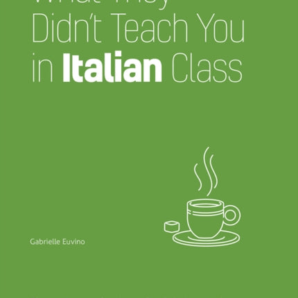 What They Didn't Teach You In Italian Class