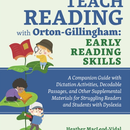 Teach Reading With Orton-gillingham: Early Reading Skills: A Companion Guide with Dictation Activities, Decodable Passages, and Other Supplemental Materials for Struggling Readers and Students with Dyslexia