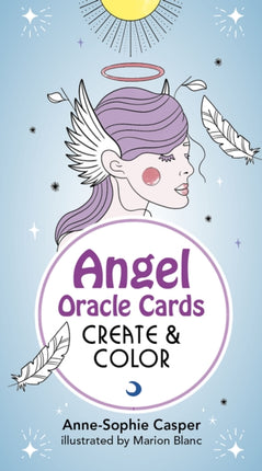 Angel Oracle Cards: Create And Color: 33 Customizable Cards and Step-by-Step Guidebook for Guidance and Self-Reflection