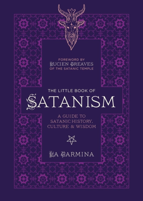 The Little Book Of Satanism: A Guide to Satanic History, Culture, and Wisdom