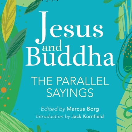 Jesus And Buddha: The Parallel Sayings