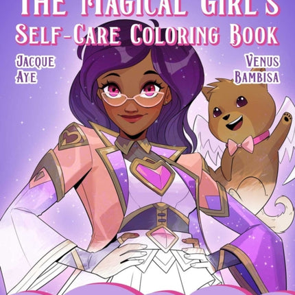 The Magical Girl's Self-care Coloring Book: Color Your World and Embrace Your Inner Power