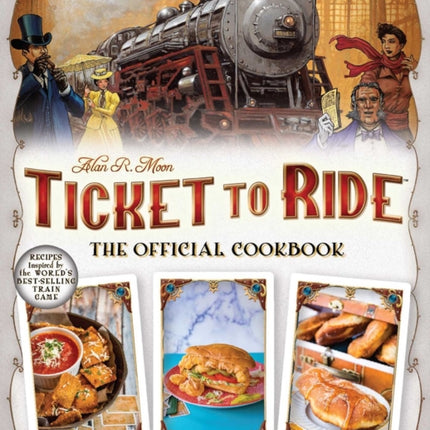 Ticket to Ride The Official Cookbook