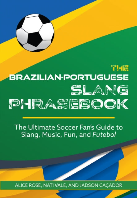 The BrazilianPortuguese Slang Phrasebook