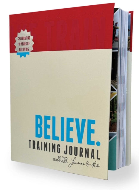 Believe Training Journal 10th Anniversary Revised