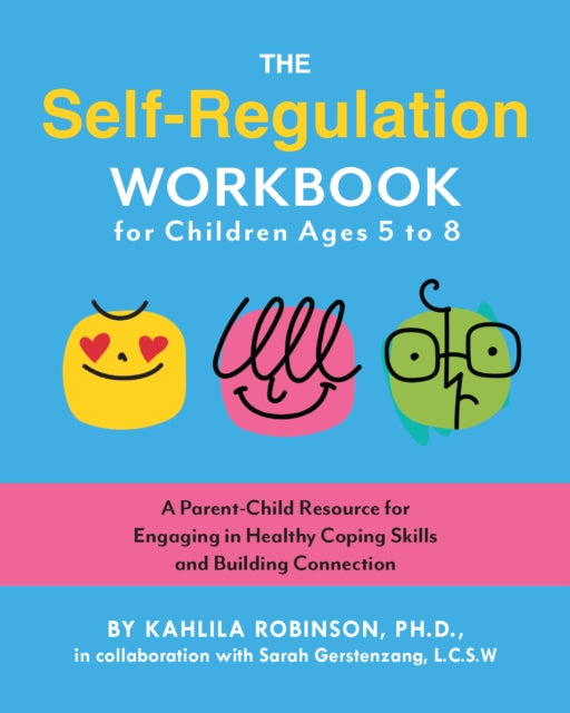 The SelfRegulation Workbook for Children Ages 5
