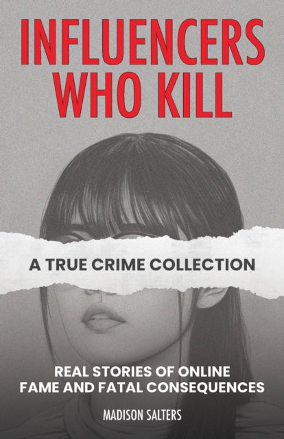 Influencers Who Kill A True Crime Collection