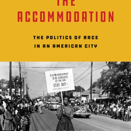 The Accommodation: The Politics of Race in an American City