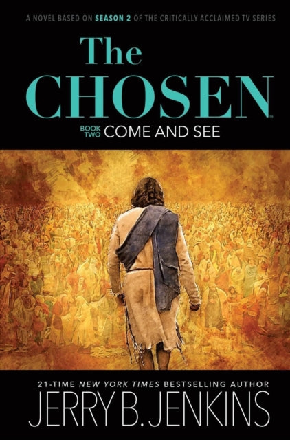 The Chosen Book Two: Come and See: A Novel Based on Season 2 of the Critically Acclaimed TV Series