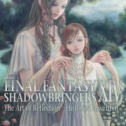 Final Fantasy Xiv: Shadowbringers Art Of Reflection - Histories Unwritten-