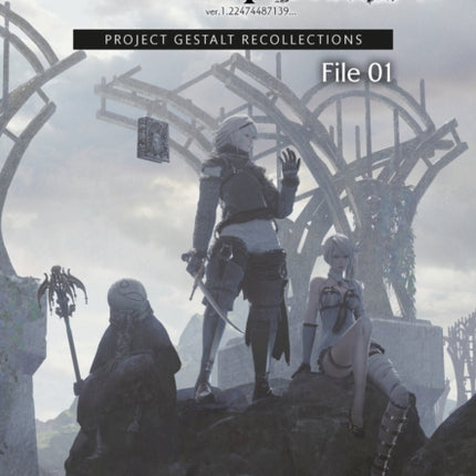 Nier Replicant Ver.1.22474487139... : Project Gestalt Recollections--file 01 (novel)