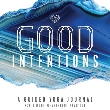 Good Intentions: A Guided Yoga Journal for a More
