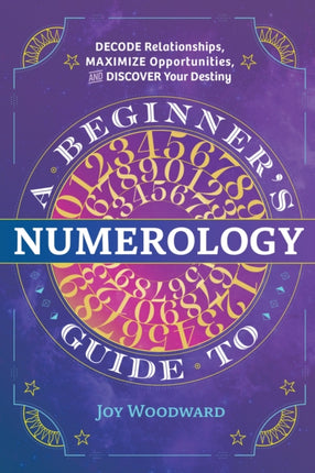 A Beginner's Guide to Numerology: Decode