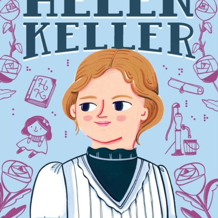 The Story of Helen Keller: A Biography Book for New Readers