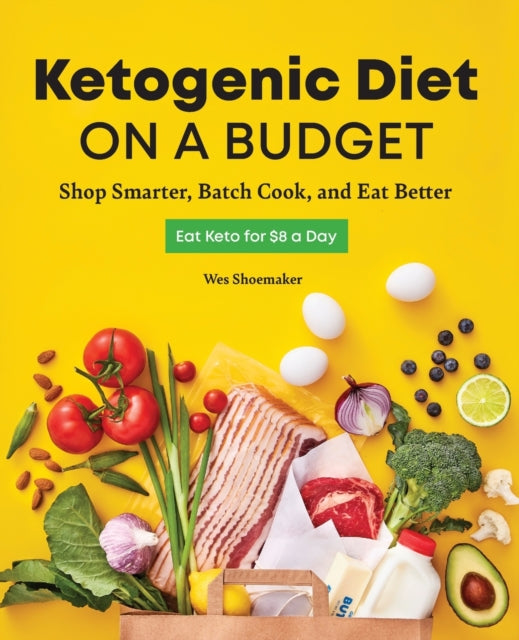 Ketogenic Diet on a Budget: Shop Smarter, Batch