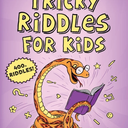 The Big Book of Tricky Riddles for Kids: 400+ Riddles!