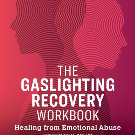 The Gaslighting Recovery Workbook: Healing from Emotional Abuse