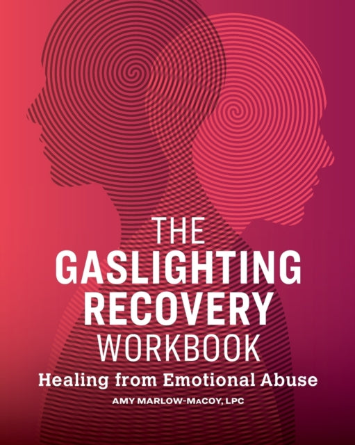 The Gaslighting Recovery Workbook: Healing from Emotional Abuse