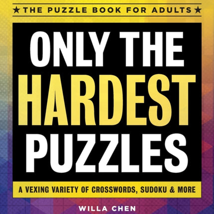 Only the Hardest Puzzles: A Vexing Variety of