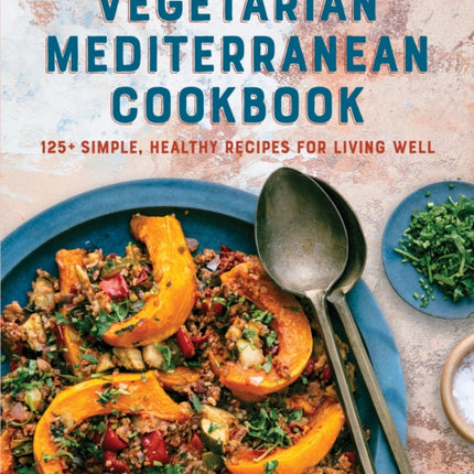 Vegetarian Mediterranean Cookbook: 125+ Simple,